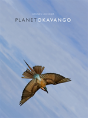 Planet Okavango - Preview