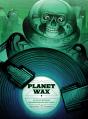 Planet Wax - Preview