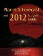 Planet X Forecast And 2012 Survival Guide - Preview