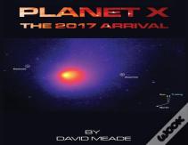 Planet X - The 2017 Arrival