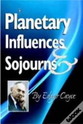 Planetary Influences & Sojourns