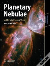 Planetary Nebulae And How To Observe Them