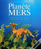 Planète Mers ; Voyage Au Coeur De La Biodiversité Marine