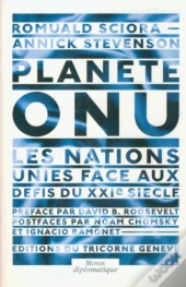 Planète Onu ; Les Nations Unies Face Aux Défis Du Xxi Siècle