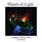 Planets Of Light: A Children'S Journey, - Preview