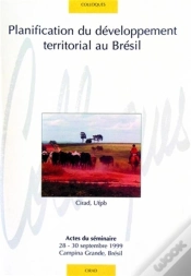 Capa do artigo Planification Du Développement Territorial Au Brésil : Actes Du Séminaire 28-30  Septembre 1999 - Campina Grande - Brésil.
