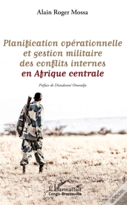 Capa do artigo Planification Opérationnelle Et Gestion Militaire Des Conflits Internes En Afrique Centrale