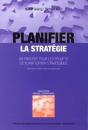 Planifier La Stratégie ; Un Procédé Pour Les Projets De Planification Stratégique - Preview