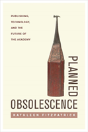 Planned Obsolescence - Preview