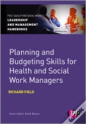 Planning And Budgeting Skills For Health And Social Work Managers