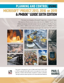 Capa do artigo Planning And Control Using Microsoft Project 2013, 2016 Or 2019 & Pmbok Guide Sixth Edition