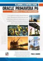 Planning And Control Using Oracle Primavera P6 Versions 8 To 17 - Preview