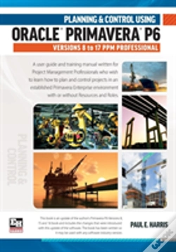 Capa do artigo Planning And Control Using Oracle Primavera P6 Versions 8 To 17 Ppm Professional