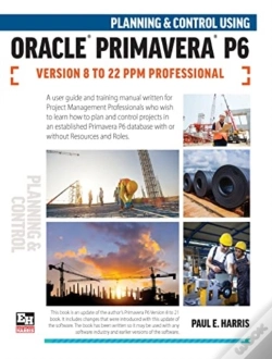 Capa do artigo Planning And Control Using Oracle Primavera P6 Versions 8 To 22 Ppm Professional