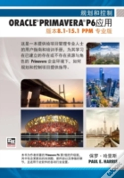 Capa do artigo Planning And Control Using Oracle Primavera P6 Versions 8.1 To 15.1 Ppm Professional - Chinese Text