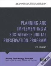 Planning And Implementing A Sustainable Digital Preservation Program