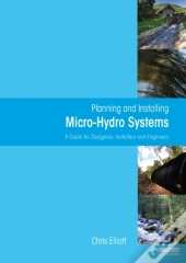 Planning And Installing Micro-Hydro Systems