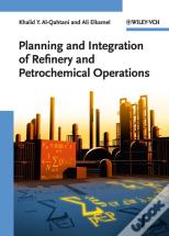 Planning And Integration Of Refinery And Petrochemical Operations