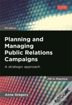 Planning And Managing Public Relations Campaigns