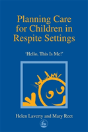 Planning Care For Children In Respite Settings - Preview