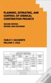 Planning, Estimating, And Control Of Chemical Construction Projects