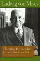 Planning For Freedom: Let The Market System Work