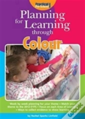 Planning For Learning Through Colour