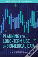 Planning For Long-Term Use Of Biomedical Data