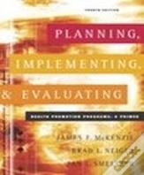 Planning, Implementing, and Evaluating Health Promotion Programs