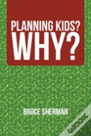 Planning Kids?  Why?