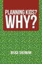 Planning Kids?  Why? - Preview