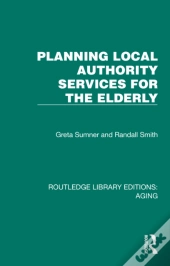 Planning Local Authority Services For The Elderly