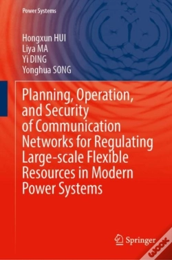 Capa do artigo Planning, Operation, And Security Of Communication Networks For Regulating Large-Scale Flexible Resources In Modern Power Systems