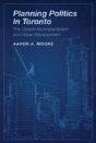 Planning Politics In Toronto - Preview