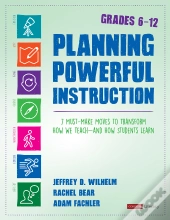 Planning Powerful Instruction, Grades 6-12