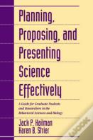 Planning, Proposing, And Presenting Science Effectively