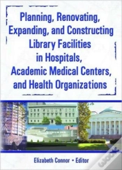 Capa do artigo Planning, Renovating, Expanding, And Constructing Library Facilities In Hospitals, Academic Medical
