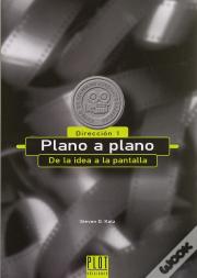Plano A Plano Direccion 1 De La Idea A La Pantalla