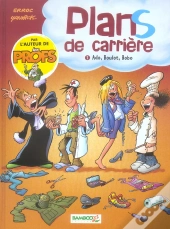 Plans De Carriere T.1 ; Ado, Boulot, Bobo