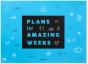 Plans For Amazing Weeks - Preview