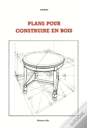 Plans Pour Construire En Bois