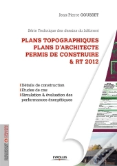 Plans Topographiques ; Plans D'Architecte ; Permis De Construire Et Rt 2012