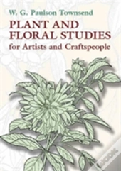 Plant And Floral Studies For Artists And Craftspeople