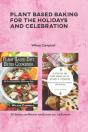 Plant Based Baking For The Holidays And Celebration - Preview
