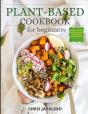 Plant Based Cookbook For  Beginners - Preview