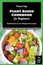 Plant Based Cookbook For Beginners - Preview