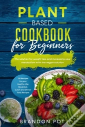 Plant Based Cookbook For Beginners