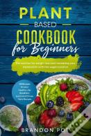 Plant Based Cookbook For Beginners
