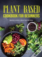 Capa do artigo Plant Based Cookbook For Beginners: Quic
