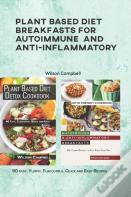 Plant Based Diet Breakfasts For Autoimmune And Anti-Inflammatory